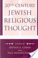 Gândirea religioasă evreiască din secolul XX: Eseuri originale despre concepte, mișcări și credințe critice - 20th Century Jewish Religious Thought: Original Essays on Critical Concepts, Movements, and Beliefs