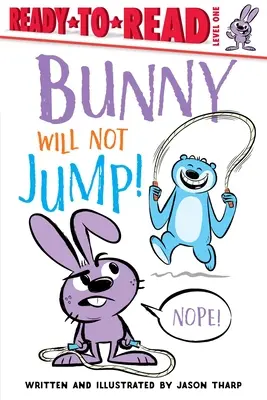 Iepurașul nu va sări!: Ready-To-Read Nivelul 1 - Bunny Will Not Jump!: Ready-To-Read Level 1