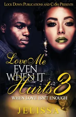 Iubește-mă chiar și atunci când doare 3: Când dragostea nu este suficientă - Love Me Even When It Hurts 3: When Love Isn't Enough