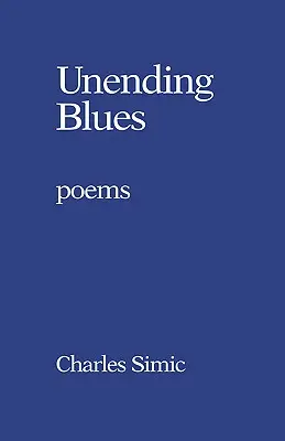 Blues fără sfârșit: Poezii - Unending Blues: Poems