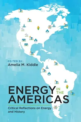 Energia în Americi: Reflecții critice asupra energiei și istoriei - Energy in the Americas: Critical Reflections on Energy and History