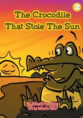 Crocodilul care a furat soarele (The Crocodile That Stole The Sun) - The Crocodile That Stole The Sun