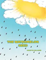 Sâmburele de pepene - The Watermelon Seed