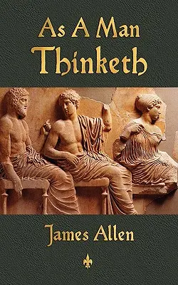 Cum gândește un om - As A Man Thinketh