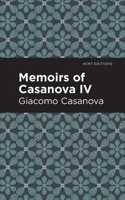 Memoriile lui Casanova Volumul IV - Memoirs of Casanova Volume IV