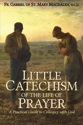 Micul catehism al vieții de rugăciune - Little Catechism of the Life of Prayer