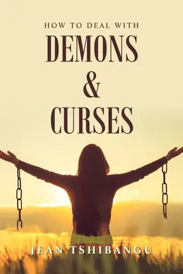 Cum să te descurci cu demonii și blestemele - How to Deal with Demons & Curses