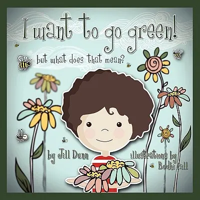 Vreau să devin ecologist! Dar ce înseamnă asta? - I Want to Go Green! But What Does That Mean?