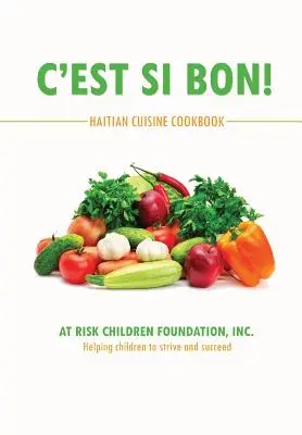 C'Est Si Bon!: Carte de bucate din bucătăria haitiană - C'Est Si Bon!: Haitian Cuisine Cookbook