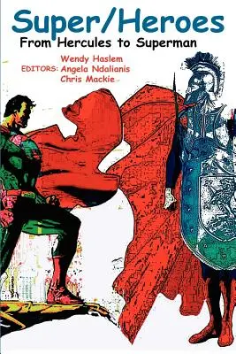 Super/eroi: De la Hercule la Superman - Super/Heroes: From Hercules to Superman
