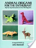 Origami de animale pentru pasionați: Instrucțiuni pas cu pas în peste 900 de diagrame/25 de modele originale - Animal Origami for the Enthusiast: Step-By-Step Instructions in Over 900 Diagrams/25 Original Models