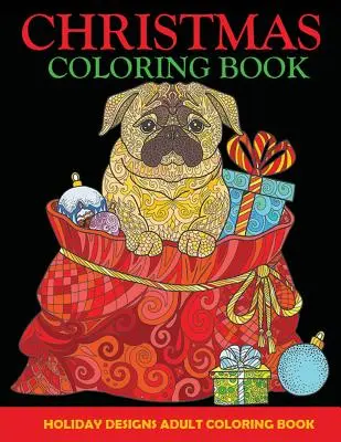 Carte de colorat de Crăciun: Carte de colorat pentru adulți, modele de sărbători - Christmas Coloring Book: Adult Coloring Book, Holiday Designs