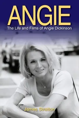 Angie: Viața și filmele lui Angie Dickinson - Angie: The Life and Films of Angie Dickinson