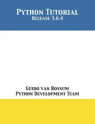 Tutorial Python: Versiunea 3.6.4 - Python Tutorial: Release 3.6.4