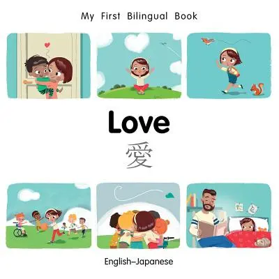 My First Bilingual Book-Love (engleză-japoneză) - My First Bilingual Book-Love (English-Japanese)