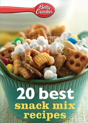 Betty Crocker 20 cele mai bune rețete de snack mix - Betty Crocker 20 Best Snack Mix Recipes