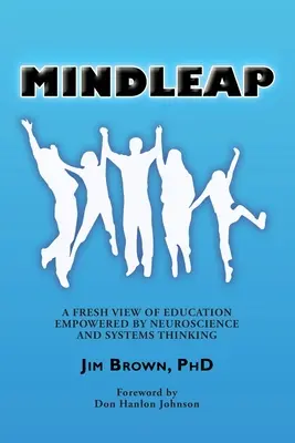 Mindleap: O viziune nouă asupra educației potențată de neuroștiință și gândirea sistemică - Mindleap: A Fresh View of Education Empowered by Neuroscience and Systems Thinking