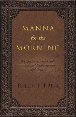 Mană pentru dimineață: Un devoțional zilnic pentru înțelegere spirituală și creștere spirituală - Manna for the Morning: A daily devotional for spiritual insight and spiritual growth
