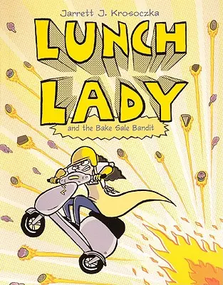 Lunch Lady 5: Lunch Lady and the Bake Sale Bandit