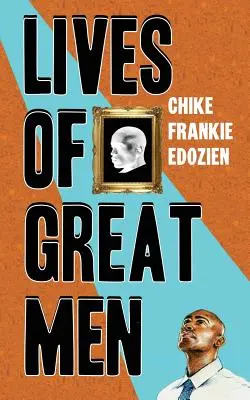 Lives of Great Men: Trăind și iubind ca un homosexual african - Lives of Great Men: Living and Loving as an African Gay Man