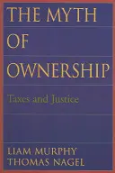 Mitul proprietății: Taxe și justiție - The Myth of Ownership: Taxes and Justice