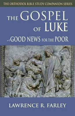 Evanghelia după Luca: Vești bune pentru săraci - Gospel of Luke: Good News for the Poor