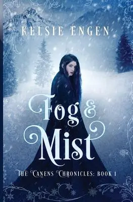 Ceață și ceață: Cronicile Canens Cartea 1 - Fog & Mist: The Canens Chronicles Book 1