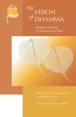 Viziunea lui Dhamma: Scrierile budiste ale lui Nyanaponika Thera - The Vision of Dhamma: Buddhist Writings of Nyanaponika Thera