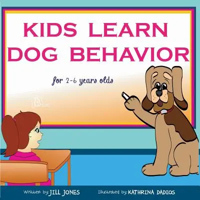 Carte pentru copii: Copiii Învață Comportamentul Câinilor: Ajută-ți copilul să treacă peste frica de câini - Children's Book: Kids Learn Dog Behavior: Help Your Child to Overcome Fear of Dogs
