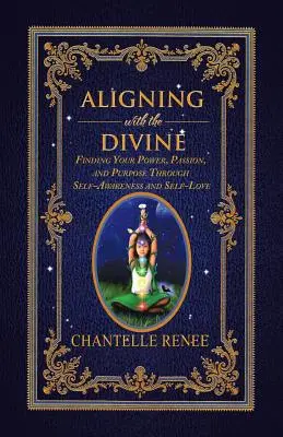 Alinierea cu Divinul: Găsirea puterii, pasiunii și scopului prin autocunoaștere și iubire de sine - Aligning with the Divine: Finding Your Power, Passion, and Purpose Through Self-Awareness and Self-Love