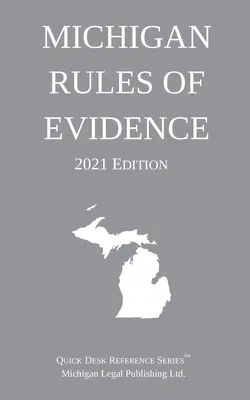 Regulile din Michigan privind probele; Ediția 2021 - Michigan Rules of Evidence; 2021 Edition