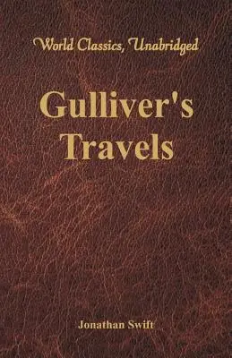 Călătoriile lui Gulliver (World Classics, Unabridged) - Gulliver's Travels (World Classics, Unabridged)