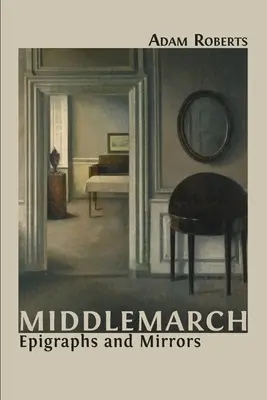 Middlemarch: Epigrafe și oglinzi - Middlemarch: Epigraphs and Mirrors