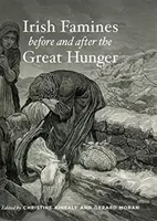 Foametea irlandeză înainte și după Marea Foamete - Irish Famines Before and After the Great Hunger