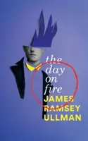 Ziua de foc: Un roman sugerat de viața lui Arthur Rimbaud (Valancourt 20th Century Classics) - The Day on Fire: A Novel Suggested by the Life of Arthur Rimbaud (Valancourt 20th Century Classics)