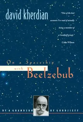 Pe o navă spațială cu Beelzebub: De un nepot al lui Gurdjieff - On a Spaceship with Beelzebub: By a Grandson of Gurdjieff