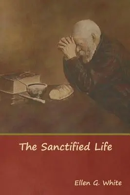 Viața sfințită - The Sanctified Life