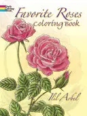 Cartea de colorat cu trandafiri preferați - Favorite Roses Coloring Book