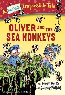 Oliver and the Sea Monkeys (Oliver și maimuțele de mare) - Oliver and the Sea Monkeys