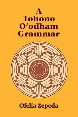 O gramatică Tohono O'Odham - A Tohono O'Odham Grammar
