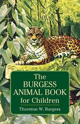 Cartea animalelor pentru copii a lui Burgess - The Burgess Animal Book for Children