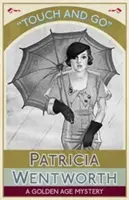 Touch and Go: Un mister din Epoca de Aur - Touch and Go: A Golden Age Mystery