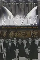 În umbra lui Kinzua: Națiunea indienilor Seneca de la al Doilea Război Mondial - In the Shadow of Kinzua: The Seneca Nation of Indians Since World War II