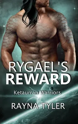 Recompensa lui Rygael: Sci-fi Alien Romance - Rygael's Reward: Sci-fi Alien Romance