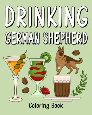 Cărți de colorat pentru adulți cu ciobănesc german de băut - Drinking German Shepherd Adult Coloring Books