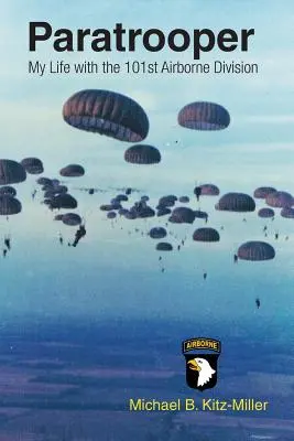 Paratrooper: Viața mea cu Divizia 101 Aeropurtată - Paratrooper: My Life with the 101st Airborne Division