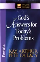 Răspunsurile lui Dumnezeu pentru problemele de azi: Proverbe - God's Answers for Today's Problems: Proverbs