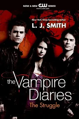 The Vampire Diaries: The Struggle: Lupta - The Vampire Diaries: The Struggle