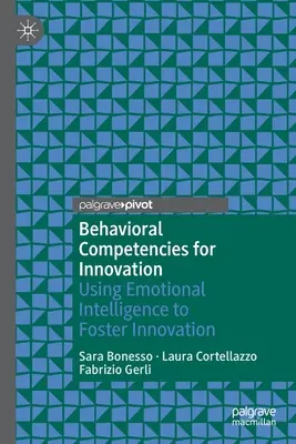 Competențe comportamentale pentru inovare: Utilizarea inteligenței emoționale pentru a promova inovarea - Behavioral Competencies for Innovation: Using Emotional Intelligence to Foster Innovation