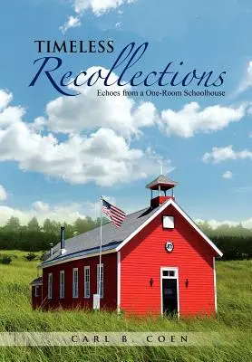Amintiri atemporale: Ecouri dintr-o școală cu o singură cameră - Timeless Recollections: Echoes from a One-Room Schoolhouse